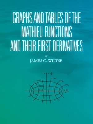 cover image of Graphs And Tables Of The Mathieu Functions And Their First Derivatives
